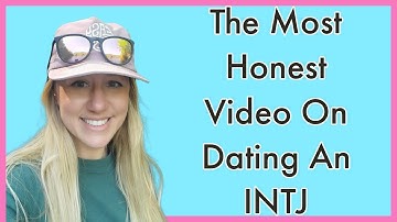 The Most Honest Video On Dating An INTJ