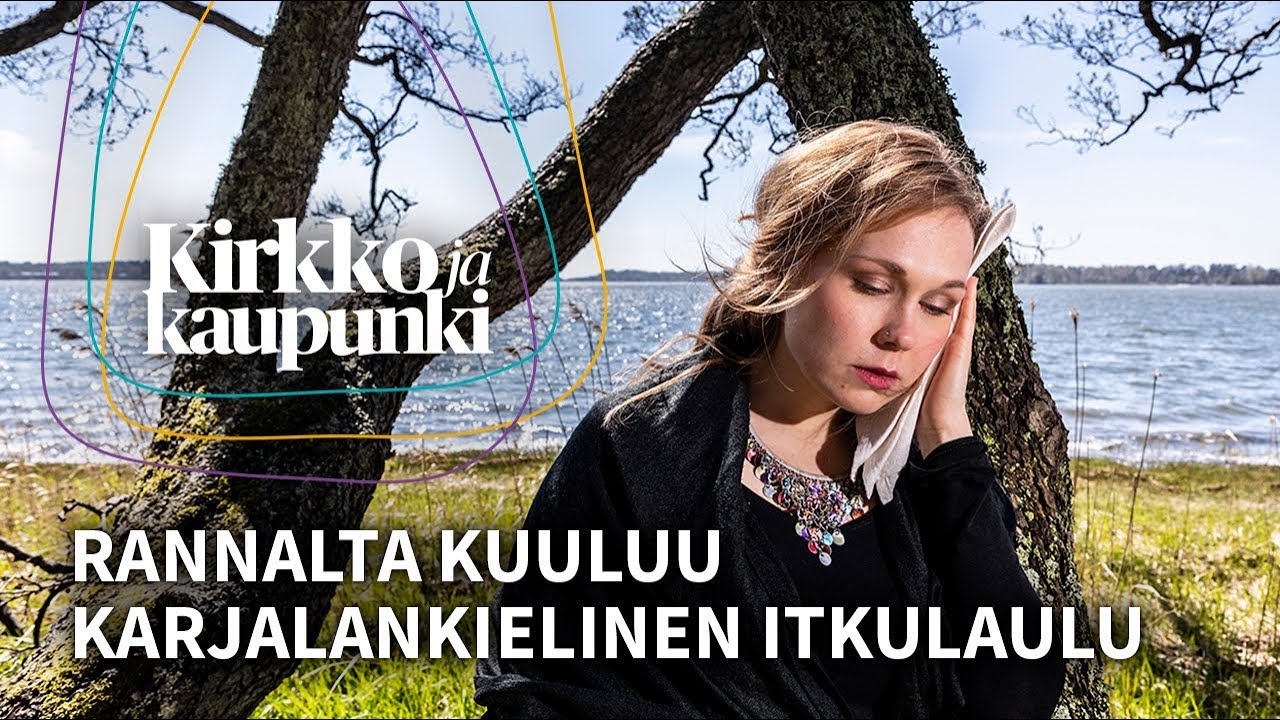 Rannalta kuuluu karjalankielinen itkulaulu