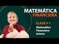 854. Clase 1_ Matemática Financiera :  Interés