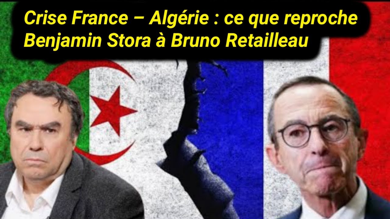 Crise France – Algérie : ce que reproche Benjamin Stora à Bruno ...