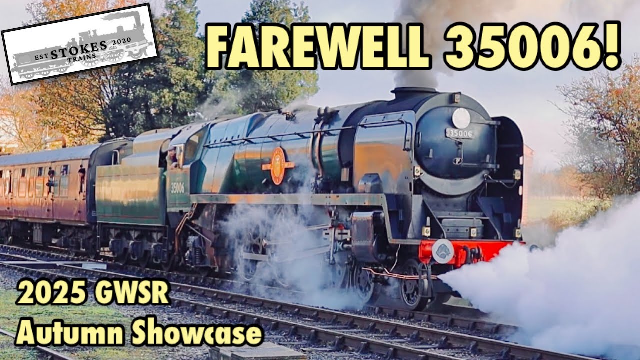 Gloucestershire Warwickshire Steam Railway - Autumn Showcase 2025 (35006’s last appearance)