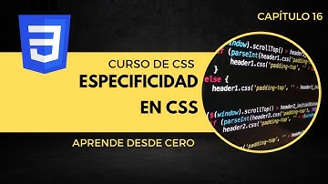 Curso de CSS  -  Especificidad en CSS | E16