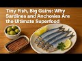 Sardines, Anchovies, Herring: Small Fish That Punch Way Above Their Weight