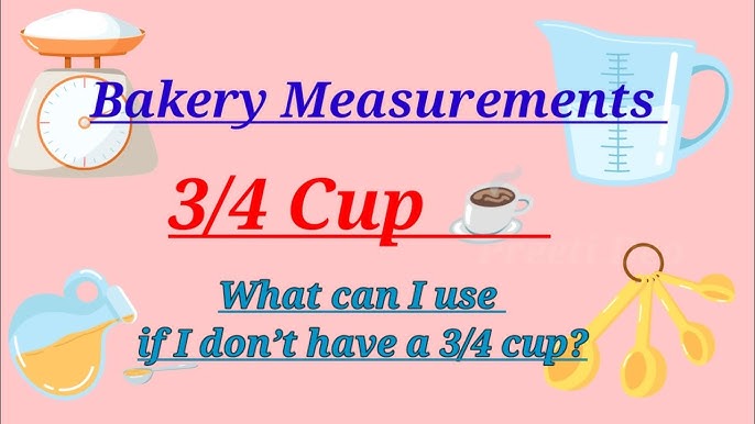 How to Measure 3/4 cup, How many tablespoons in 3/4 cup