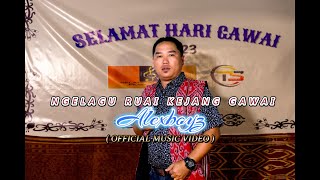 NGELAGU RUAI KEJANG GAWAI  - ALEXBOYZ