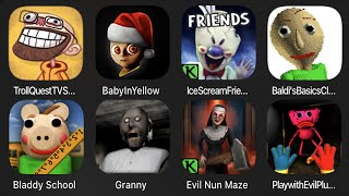 Troll Quest TV Shows,Baby In Yellow,Ice Scream 5 Friends,Baldi's Basics,Balddy Piggy,Granny,Evil Nun