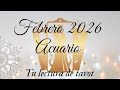 ¡Acuario!💥 Febrero 2026 ❤️