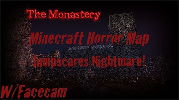 Minecraft: The Monastery Horror Map: Jumpscares Nightmare!! W/ Facecam (1 Year of Youtube Special!)