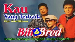 KAU YANG TERBAIK (Cipt. Arie Wibowo) - Vocal by Bill & Brod