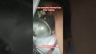 cara mengukur thermal fuse dryer maytag #tutorial #service #dryer #maytaq#janganlupasubscribe
