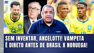 VAMPETA: "EU NÃO FARIA ISSO! SE EU FOSSE o ANCELOTTI..." VAMP FOI DIRETO antes de BRASIL x NORUEGA!