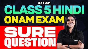 Class 5 Hindi | Onam Exam 2025 Sure Questions | Xylem Class 5