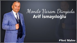 Arif İsmayıloğlu - Məndə Varam Dünyada 2023