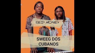 Sweeg dos Cubanos -Red Money (áudio oficial)