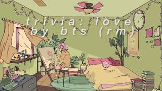 "trivia: love" - bts (rm) but it's a lazy saturday morning and you're just painting in your bedroom