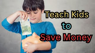 Teach kids to save money