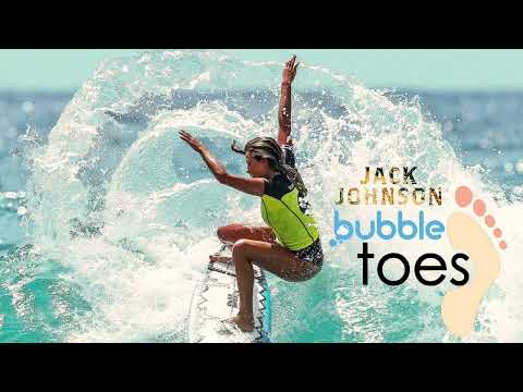 Jack Johnson - Bubble Toes