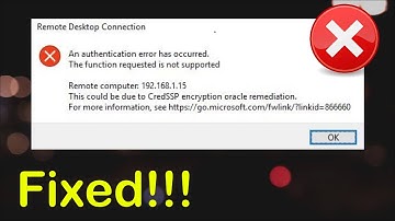 Fix - Remote Desktop Connection An Authentication Error Has Occurred - Windows 11/ 10 - Fix