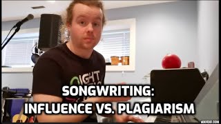 Songwriting: The fine line between Influence and Plagiarism