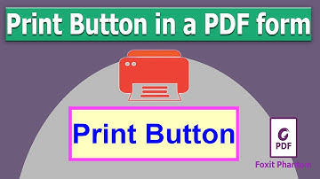 How to create Print Button in a PDF form using Foxit PhantomPDF