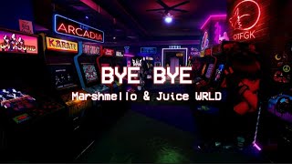 Marshmello & Juice WRLD - Bye Bye (Lyrics)