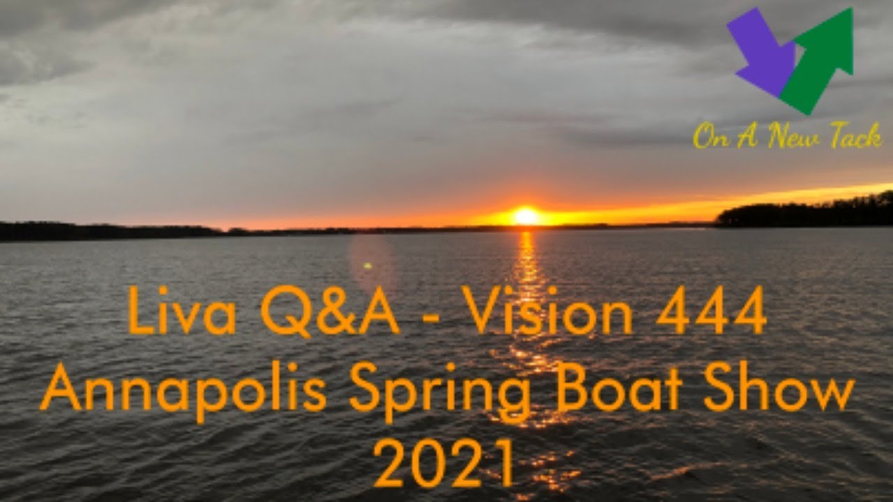 live-q-a-vision-444-annapolis-spring-boat-show-2021-youtube