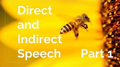 Direct and Indirect Speech Part 1