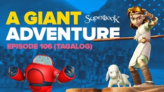 Superbook - A Giant Adventure - Tagalog ( HD Version)