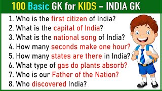 100 Basic GK for KIDS ✫ Some important general knowledge related for our Kids ✫ India GK in English
