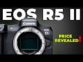 Canon EOS R5 II - Pricing Revealed !