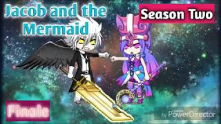 Jacob And The Mermaid Season 2 Finale Gacha Studio Roleplay