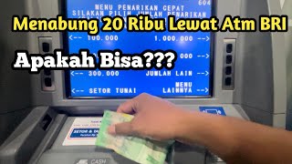 Eksperimen Menabung Uang di ATM BRI Nominal 20 Ribu, apakah bisa??