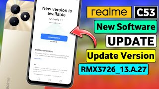 Realme C53 New Software Update | Update Version RMX3726_13.A.27 | System Update Realme C53