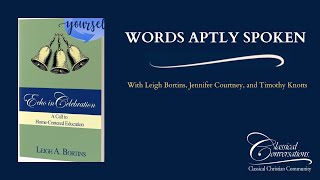 Words Aptly Spoken | Echo in Celebration by Leigh Bortins