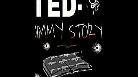 Ted- JIMMY STORY