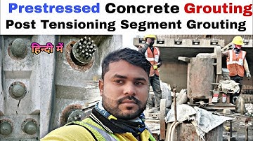 Prestressed Concrete Grouting || Post Tensioning Segment Grouting || Practical At Site ||