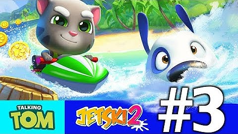 Talking Tom Jetski 2 Gameplay Walkthrough PART 03 (Android/iOS)