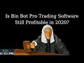 Is Bin Bot Pro Trading Software Still Profitable In 2020? (Live Trading Session)