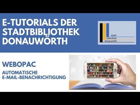 E-Tutorial zum Web-OPAC: Automatische E Mail Benachrichtigung