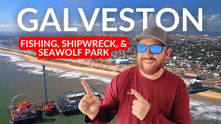 Top Things to Do in Galveston, Texas | Fishing, Shipwreck, & Seawolf Park