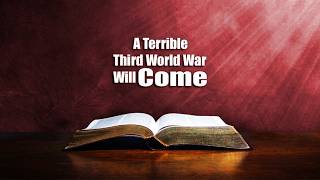 A Terrible Third World War Will Come