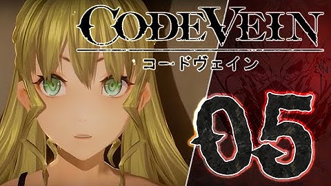 Code Vein Part 5 ((PS4)) No Commentary Gameplay Walkthrough