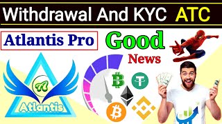 Atlantis Pro Withdraw And KYC | Atlantis Exchange New Update| ATC 20 Network | Atlantis Cex crypto