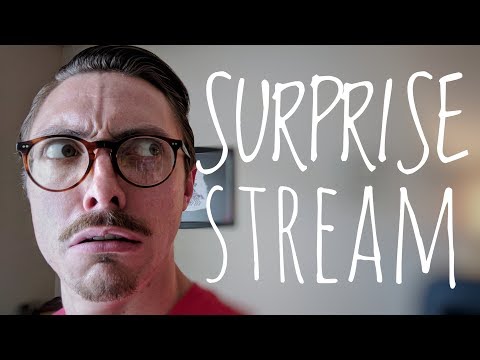 SURPRISE STREAM