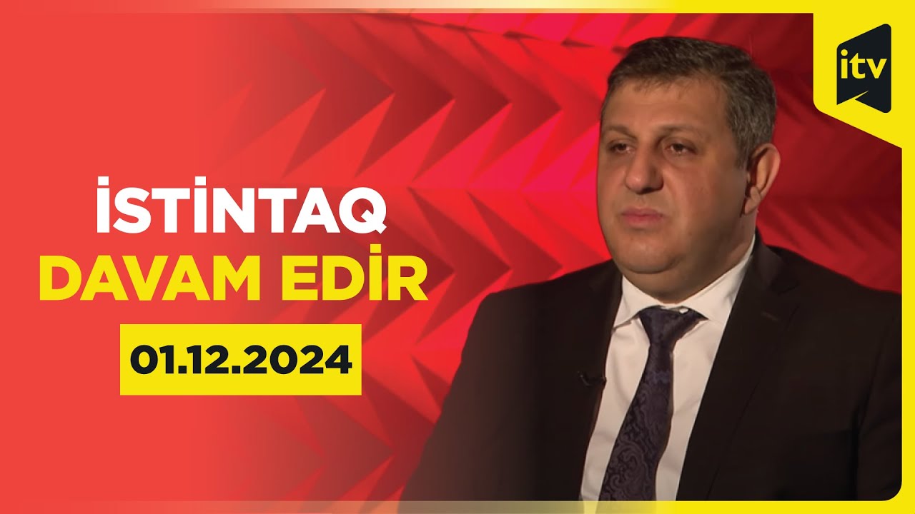 İstintaq davam edir | 01.12.2024