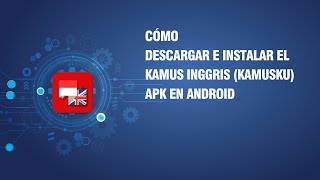 Cómo descargar e instalar el Kamus Inggris (Kamusku) APK en Android screenshot 2