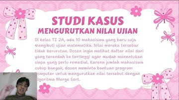 Struktur Data dan Algoritma — Merge Sort: Mengurutkan Nilai Ujian Mahasiswa by Kelompok 2