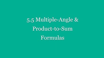 5 5 Multiple Angle & Product to Sum Formulas