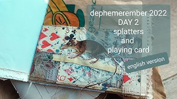 DAY 2 of #dephemerember 2022 - splatters and playing card