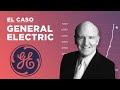 Caso Empresarial: General Electric - Cómo Jack Welch la llevó a la cima del mundo de los negocios